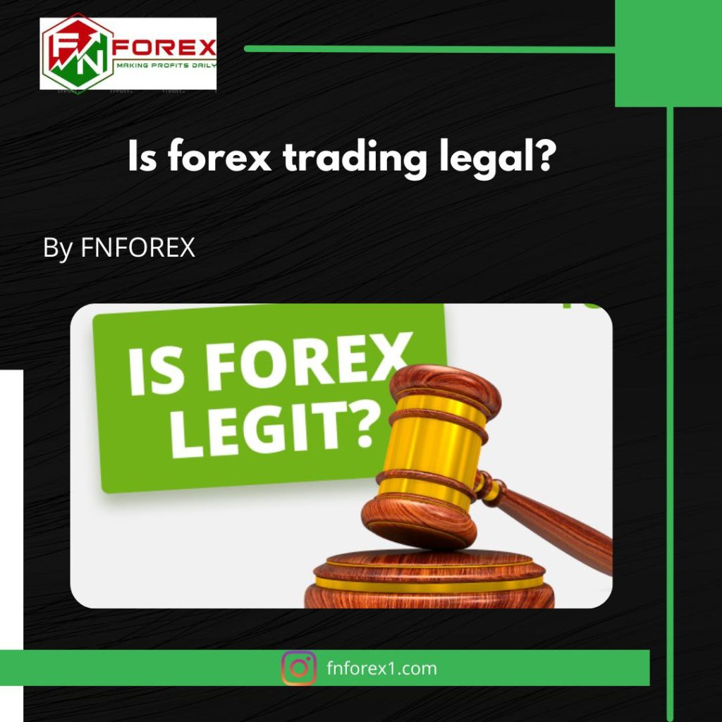 is Forex trading legal?